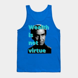 Wealth is not virtue Tank Top